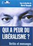 Qui a peur du libéralisme? Vérités et mensonges